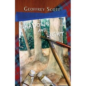Shadows and Light: A Rascal Harbor Novel -- Geoffrey Scott
